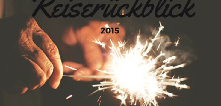 Annas Reiserückblick 2015